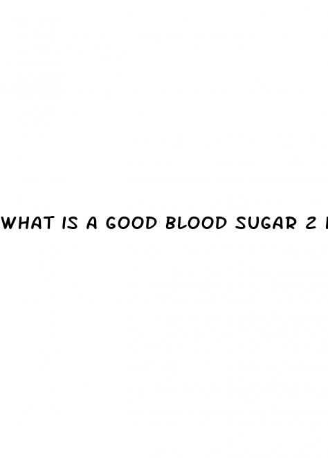 what is a good blood sugar 2 hours after eating