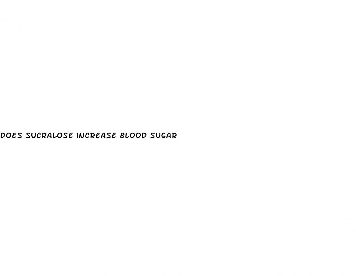 does sucralose increase blood sugar