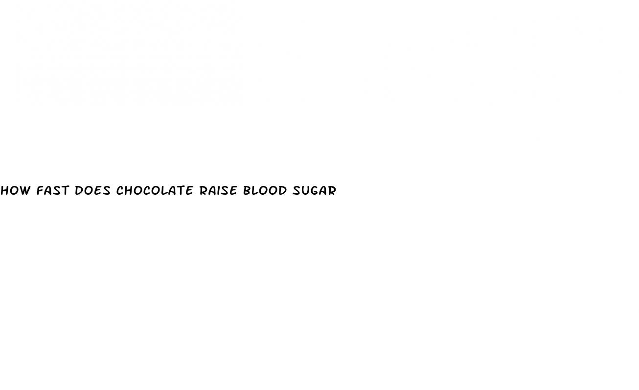 how fast does chocolate raise blood sugar