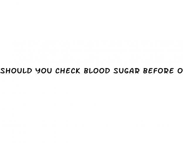 should you check blood sugar before or after meals