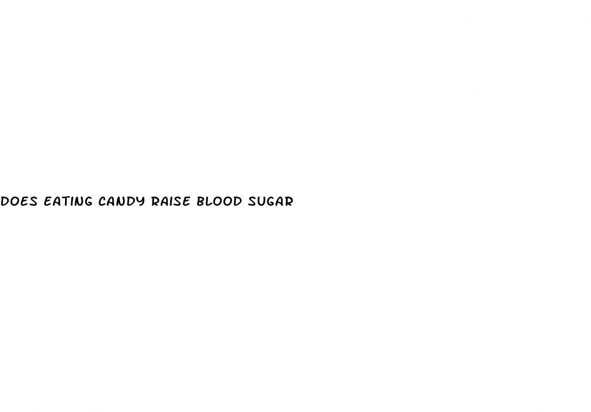 does eating candy raise blood sugar