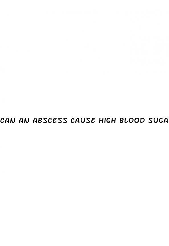 can an abscess cause high blood sugar