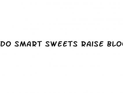 do smart sweets raise blood sugar