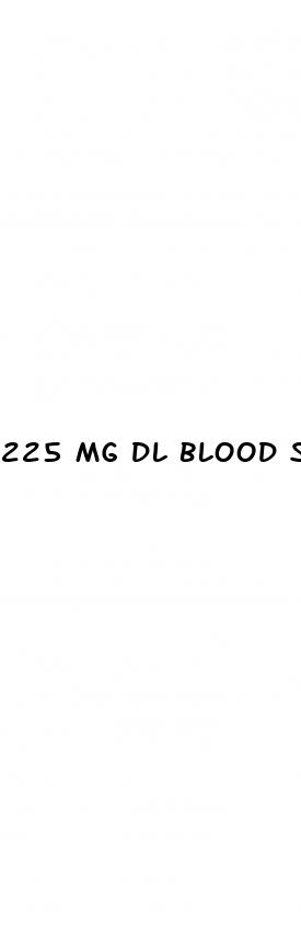 225 mg dl blood sugar level