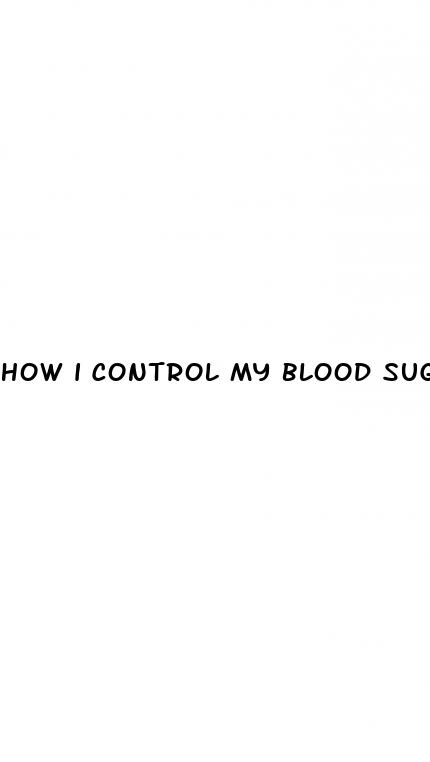 how i control my blood sugar