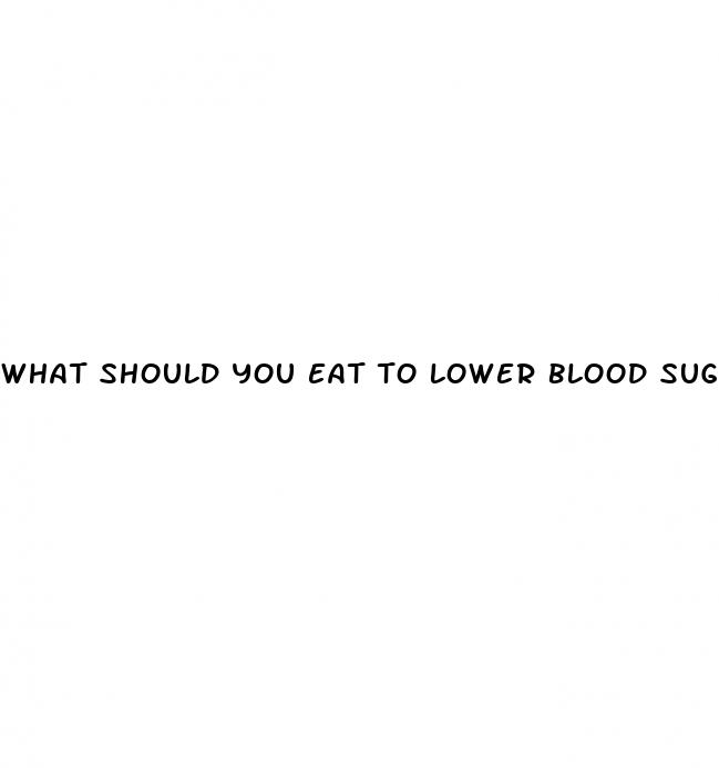 what should you eat to lower blood sugar