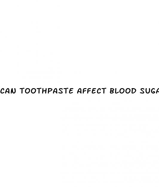 can toothpaste affect blood sugar