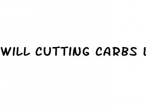 will cutting carbs lower blood sugar