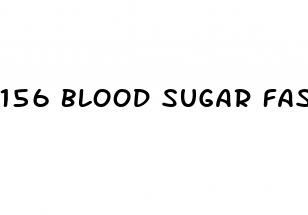 156 blood sugar fasting