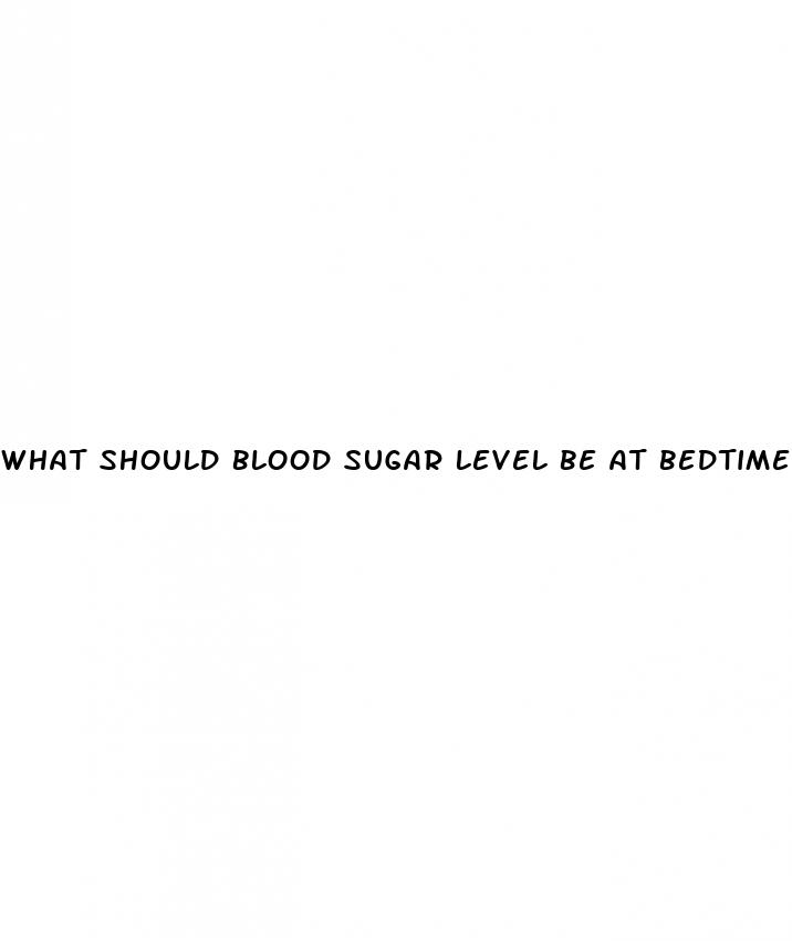 what should blood sugar level be at bedtime