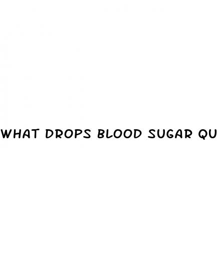 what drops blood sugar quickly