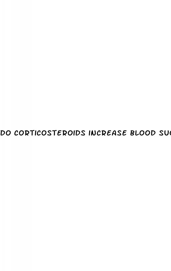 do corticosteroids increase blood sugar