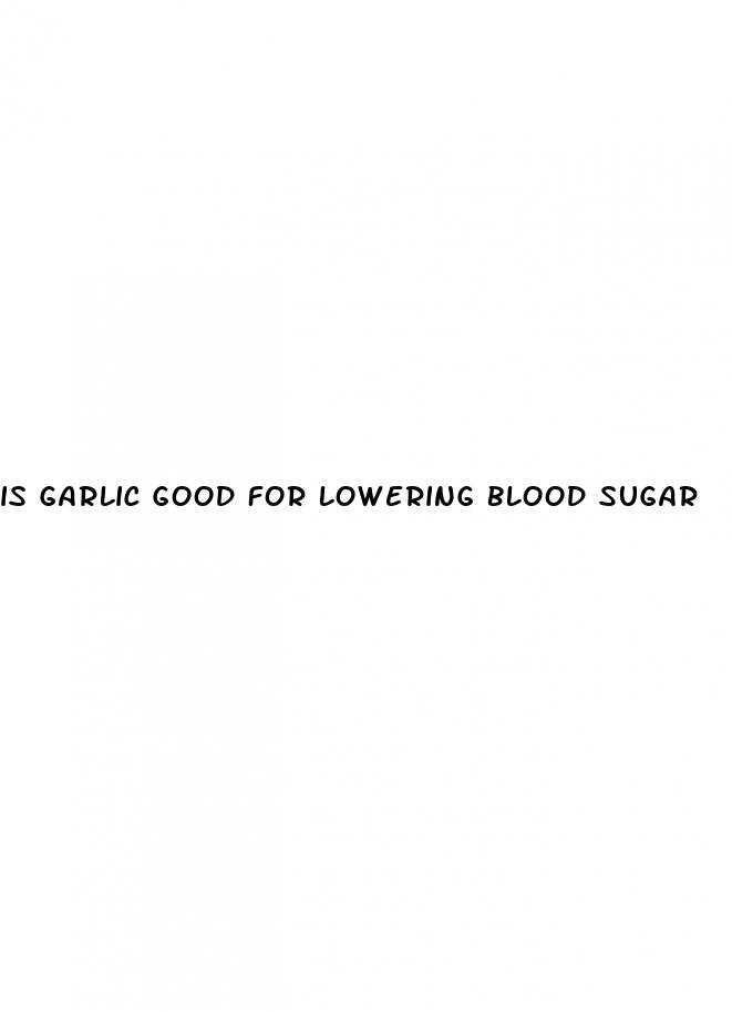 is garlic good for lowering blood sugar