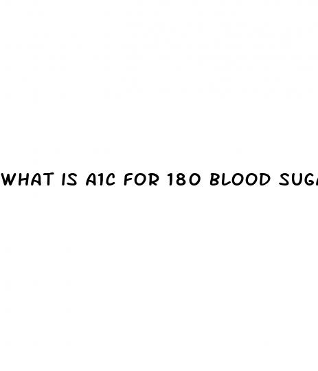 what is a1c for 180 blood sugar