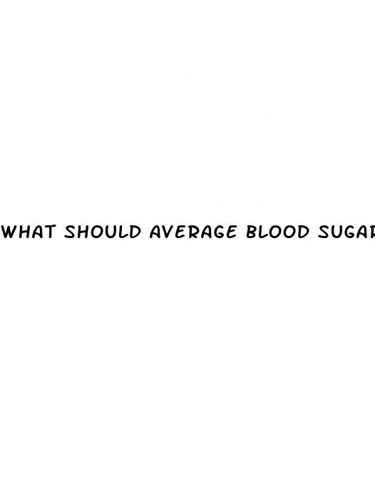 what should average blood sugar be
