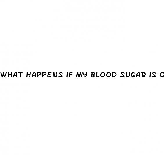 what happens if my blood sugar is over 400