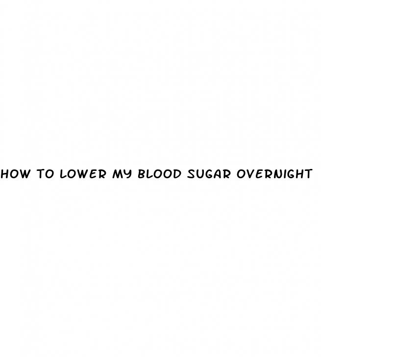 how to lower my blood sugar overnight