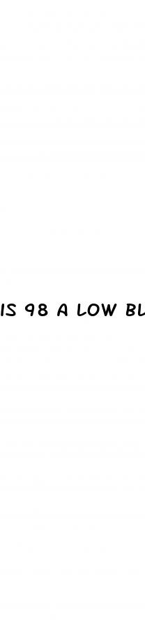 is 98 a low blood sugar