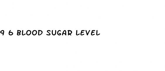 9 6 blood sugar level