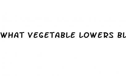 what vegetable lowers blood sugar