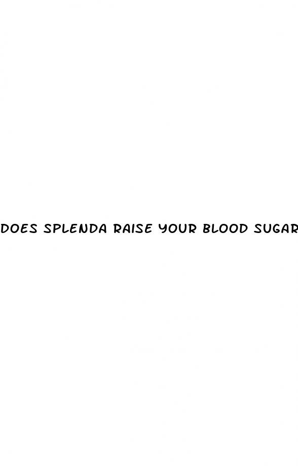 does splenda raise your blood sugar level