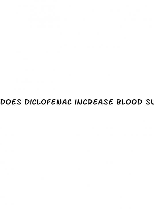 does diclofenac increase blood sugar
