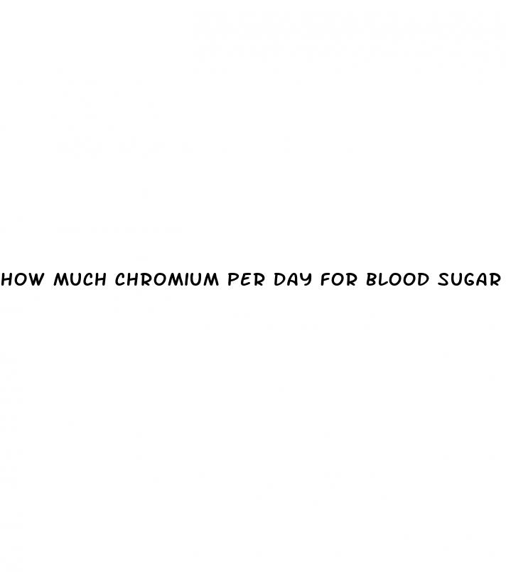 how much chromium per day for blood sugar