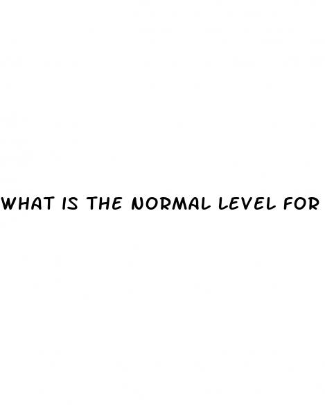 what is the normal level for your blood sugar