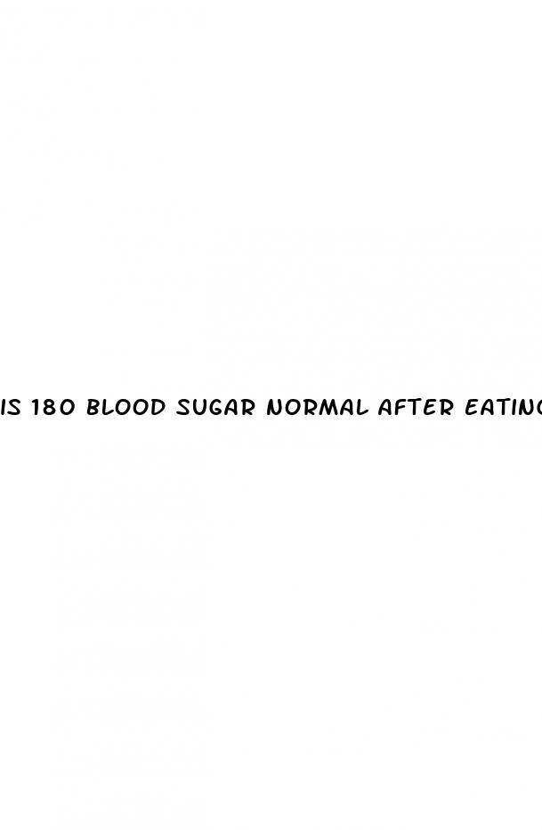 is 180 blood sugar normal after eating