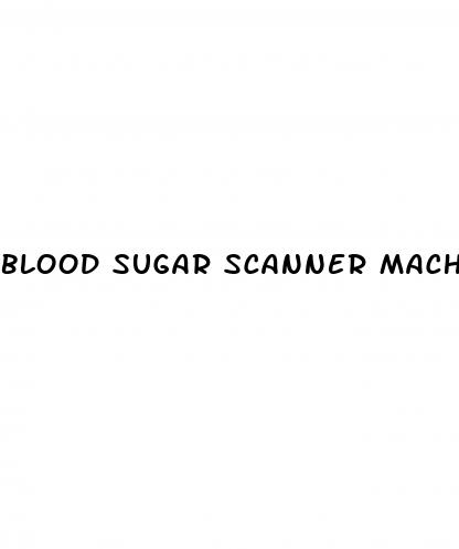 blood sugar scanner machine