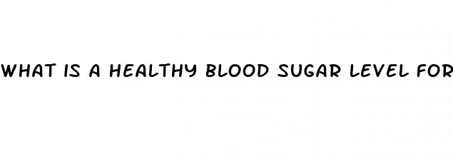 what is a healthy blood sugar level for a man