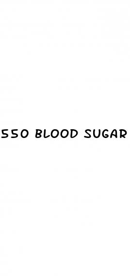 550 blood sugar level