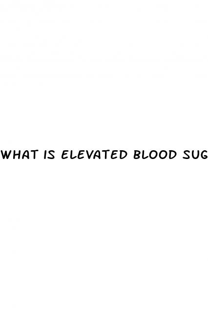 what is elevated blood sugar