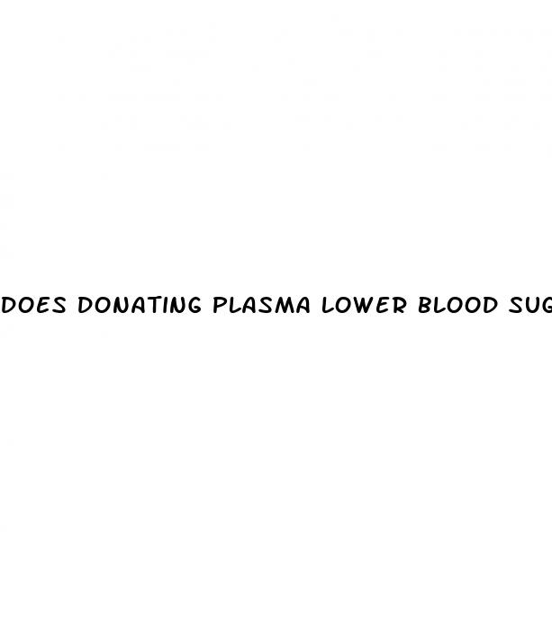 does donating plasma lower blood sugar