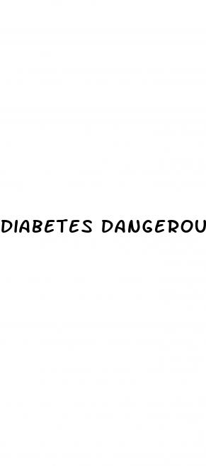diabetes dangerous blood sugar levels