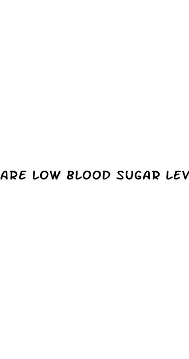 are low blood sugar levels dangerous
