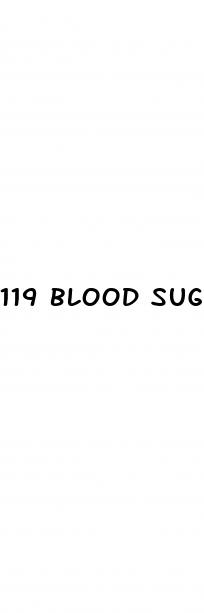 119 blood sugar fasting