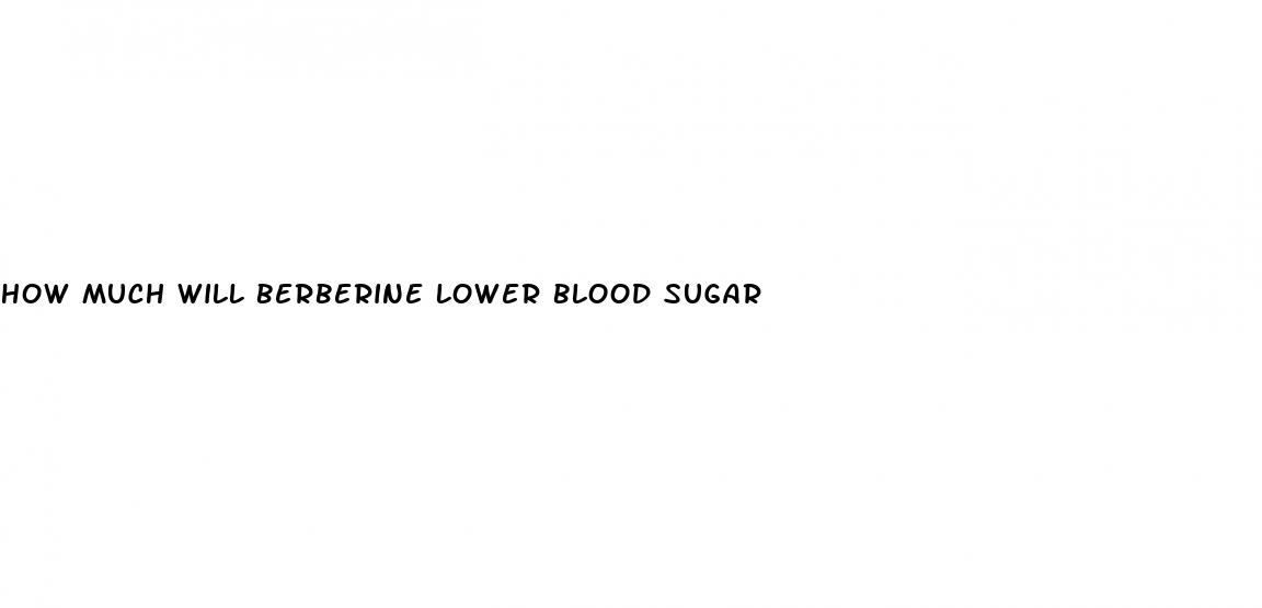 how much will berberine lower blood sugar