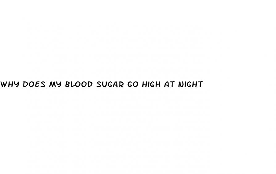 why does my blood sugar go high at night