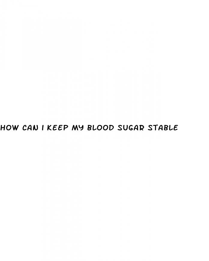 how can i keep my blood sugar stable