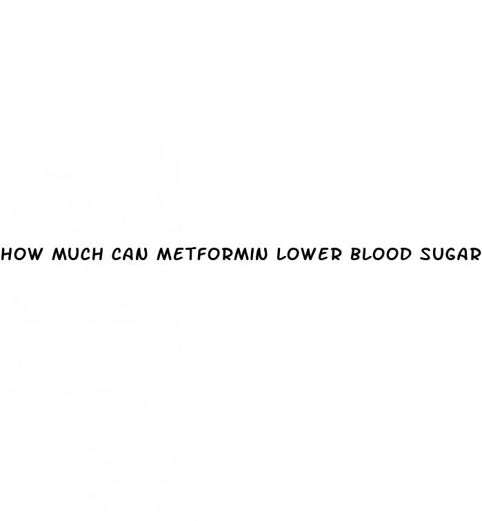 how much can metformin lower blood sugar
