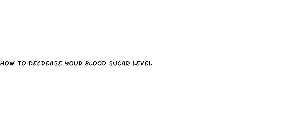how to decrease your blood sugar level
