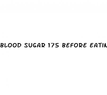 blood sugar 175 before eating