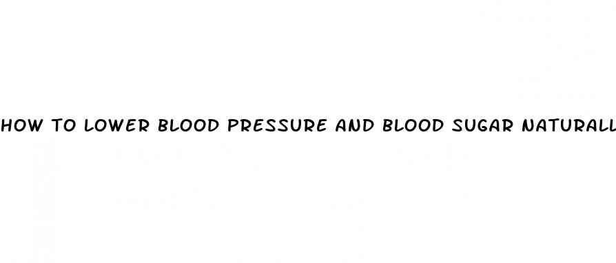 how to lower blood pressure and blood sugar naturally