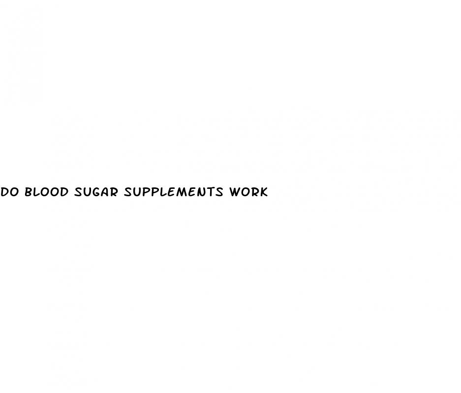 do blood sugar supplements work