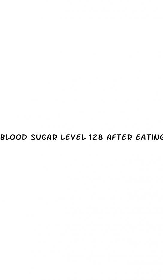 blood sugar level 128 after eating