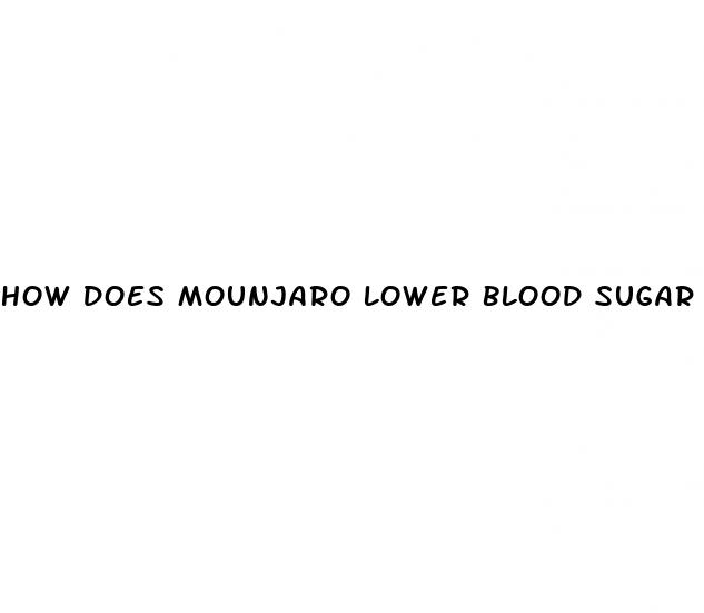 how does mounjaro lower blood sugar