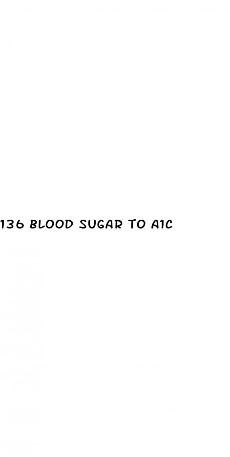 136 blood sugar to a1c