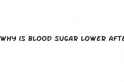 why is blood sugar lower after eating