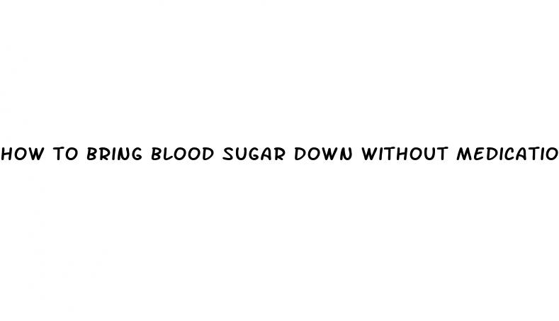 how to bring blood sugar down without medications